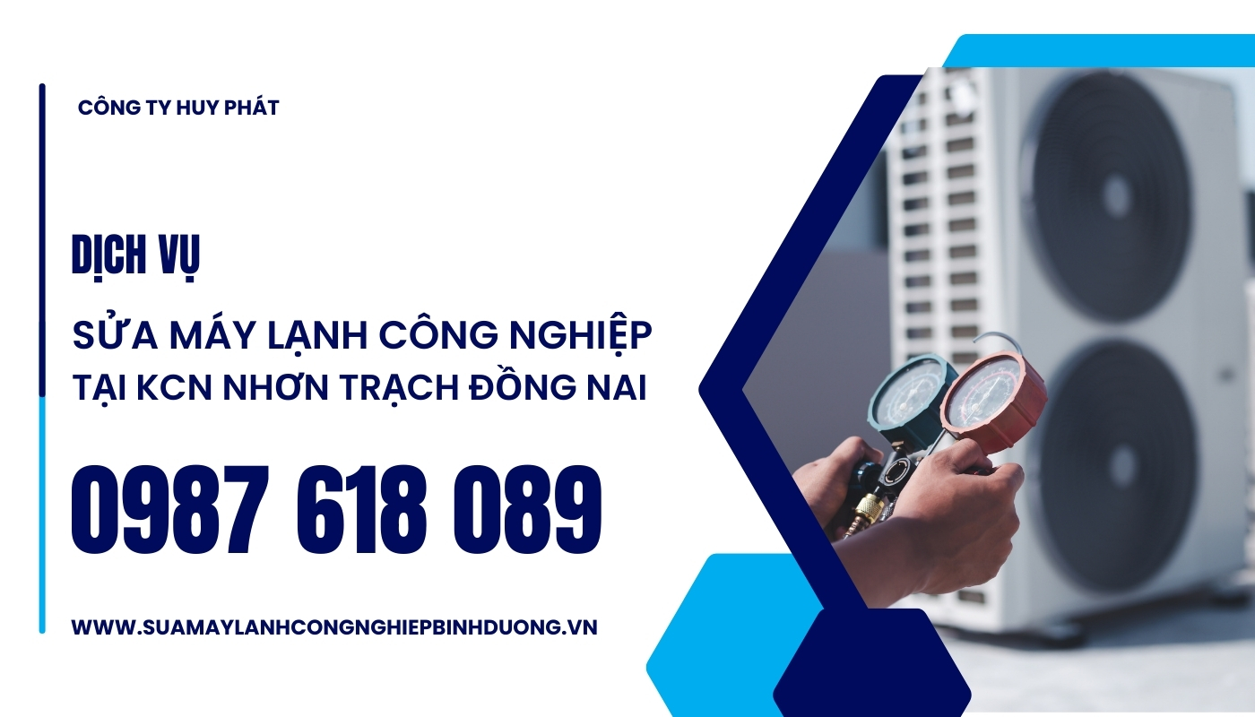 SỬA MÁY LẠNH CÔNG NGHIỆP TẠI KCN NHƠN TRẠCH ĐỒNG NAI