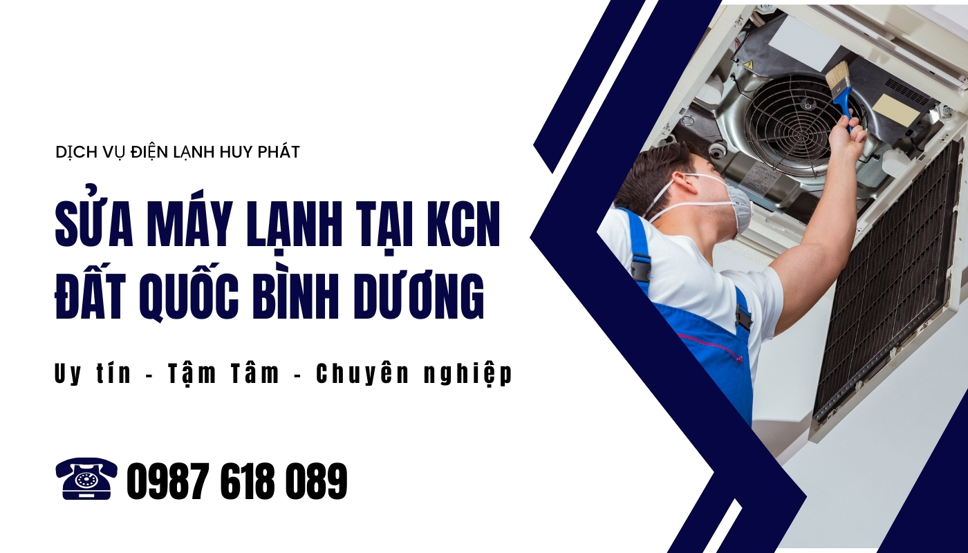 SỬA MÁY LẠNH TẠI KCN ĐẤT QUỐC BÌNH DƯƠNG