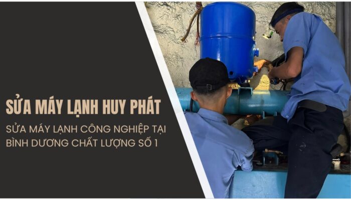 Sửa Máy Lạnh Công Nghiệp Tại Bình Dương - Huy Phát