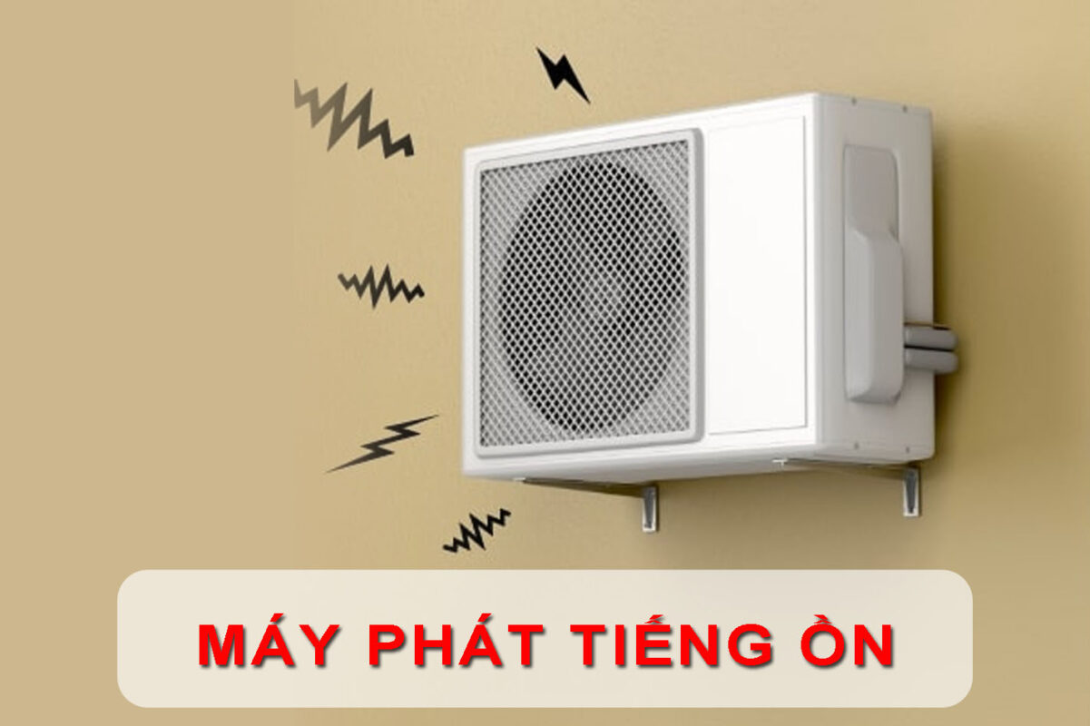 Máy lạnh phát ra tiếng ồn khi hoạt động