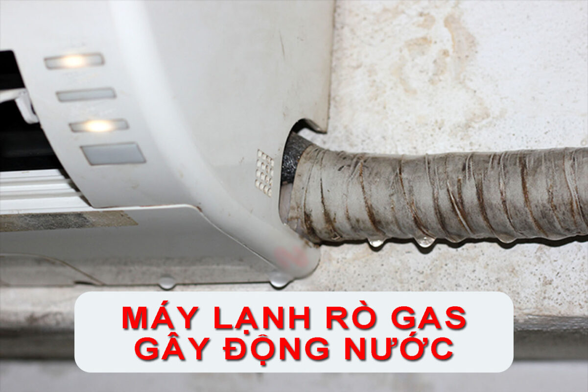 Máy lạnh bị lỗi rò Gas gây đọng nước