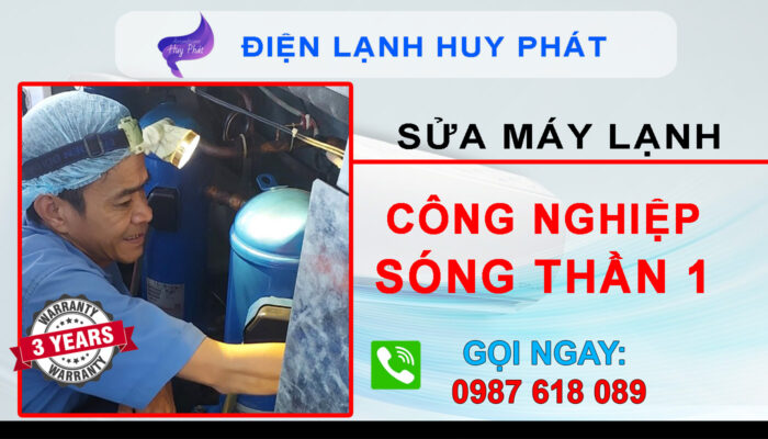 Huy Phát - Sửa máy lạnh công nghiệp Sóng Thần 1