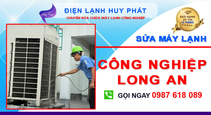 Huy Phát - Sửa máy lạnh công nghiệp Long An
