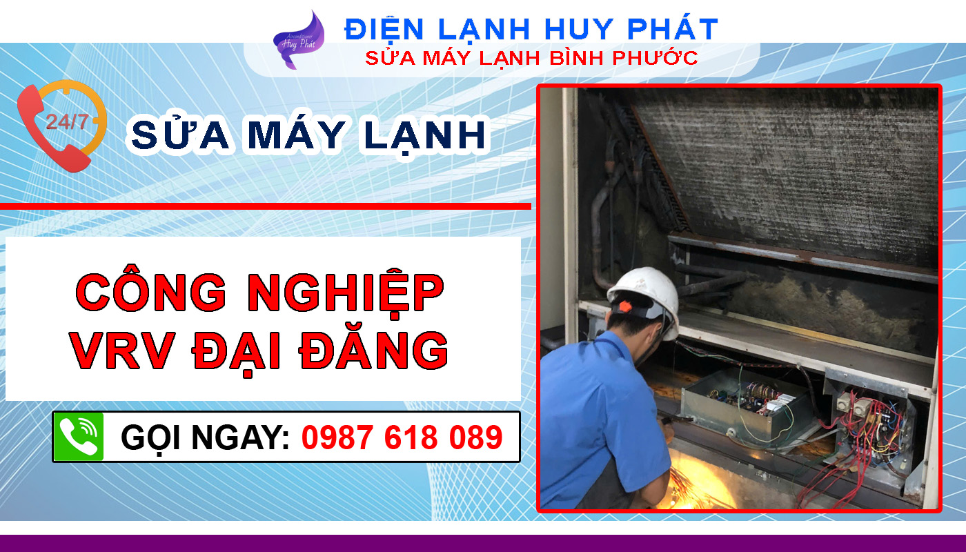 Huy Phát - Sửa máy lạnh công nghiệp VRV Đại Đăng