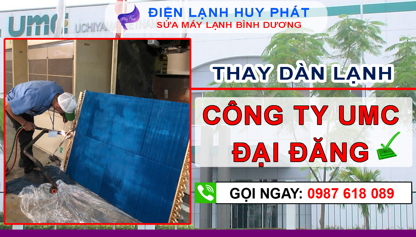 Điện lạnh Huy Phát - Thay dàn lạnh công ty UMC Đại Đăng Bình Dương