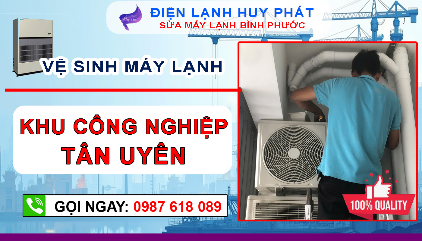 Điện lạnh Huy Phát - Vệ sinh máy lạnh công nghiệp Tân Uyên Bình Dương