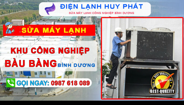 Điện lạnh Huy Phát - Sửa máy lạnh KCN Bàu Bàng Bình Dương