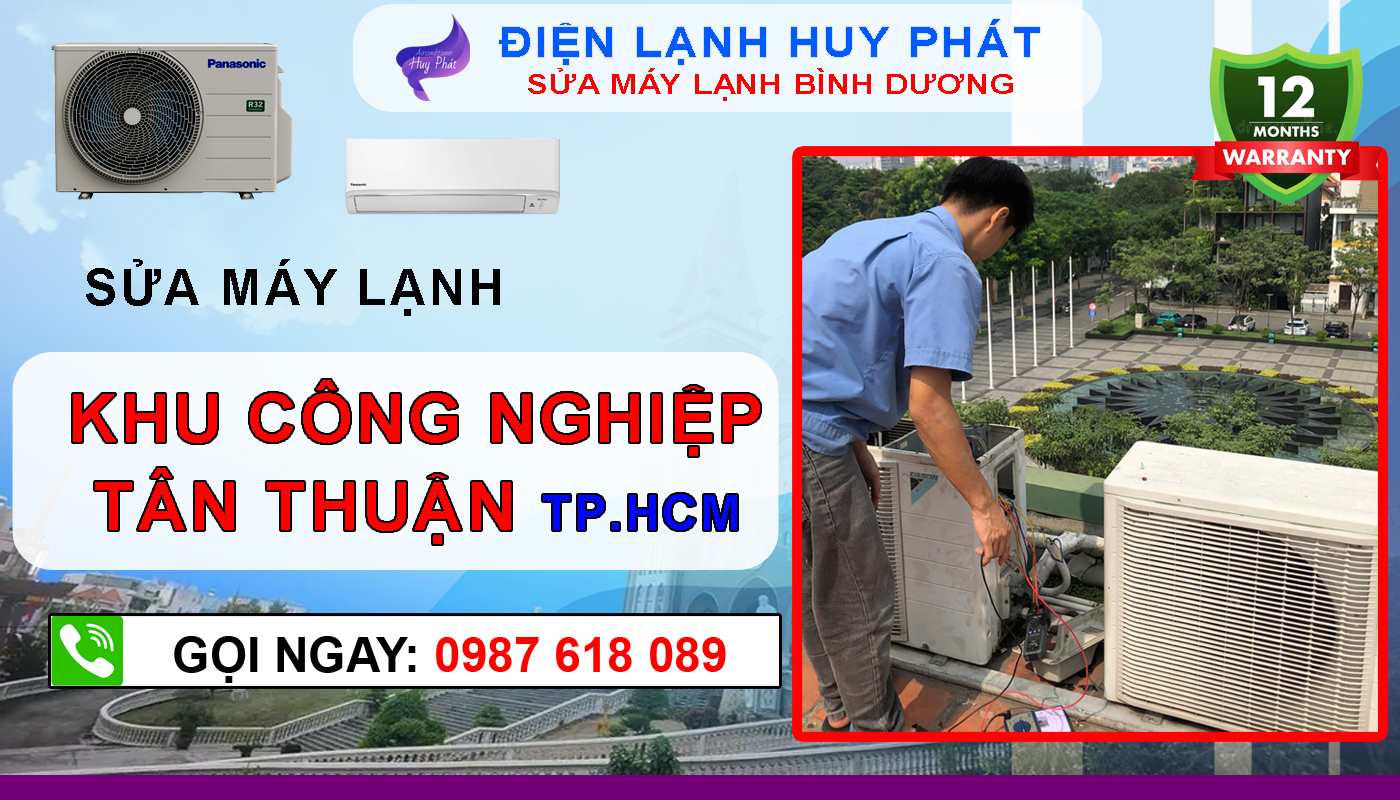 Điện lạnh Huy Phát - Sửa máy lạnh KCN Tân Thuận - Sửa máy lạnh công nghiệp TP.HCM
