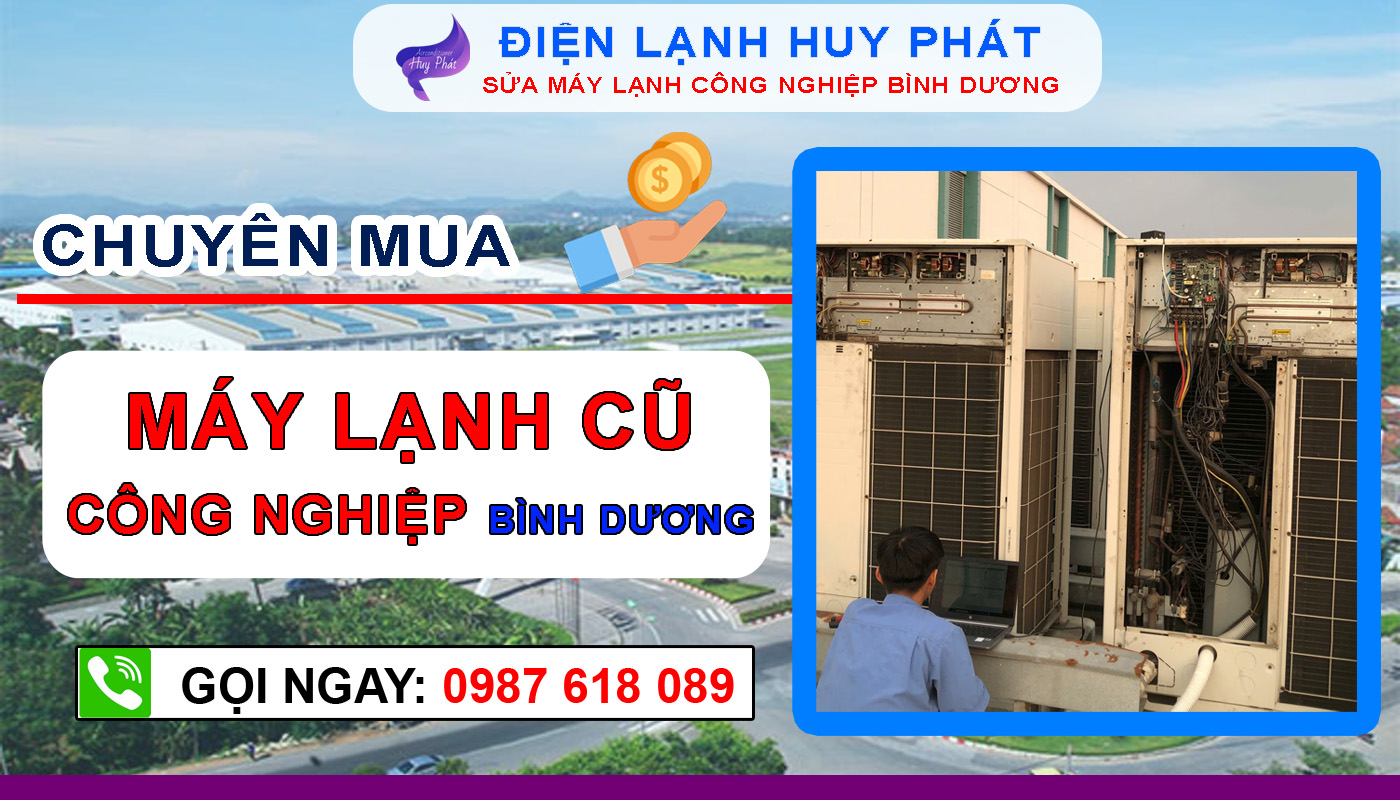 Điện lạnh Huy Phát - Chuyên mua máy lạnh công nghiệp cũ Bình Dương Vũng Tàu TP.HCM