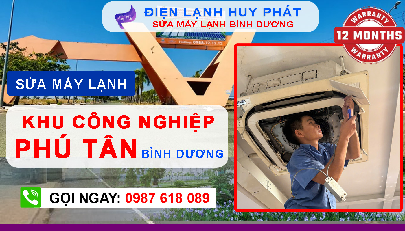Điện lạnh Huy Phát - Sửa máy lạnh KCN Phú Tân Bình Dương