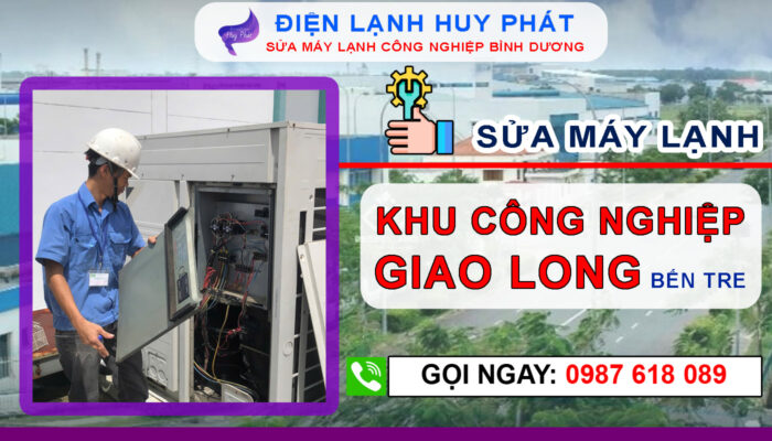Điện lạnh Huy Phát - Chuyên sửa máy lạnh KCN Giao Long - Bến Tre