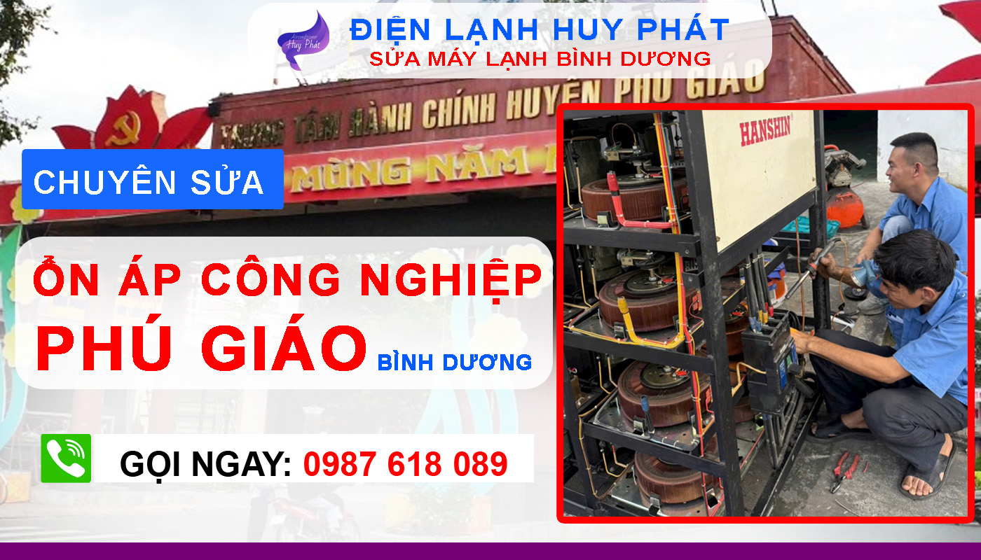 Điện lạnh Huy Phát - Chuyên sửa ổn áp công nghiệp Phú Giáo Bình Dương