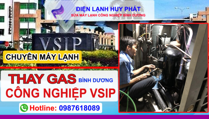 Điện lạnh Huy Phát - Chuyên thay gas máy lạnh công nghiệp VSIP Bình Dương