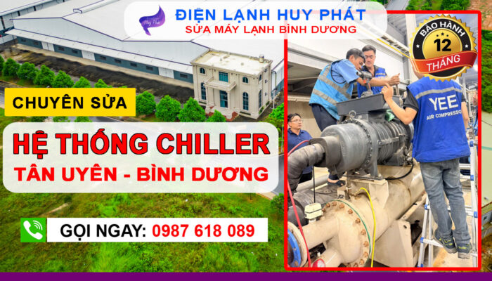 Điện lạnh Huy Phát - Chuyên sửa hệ thống chiller Tân Uyên Bình Dương
