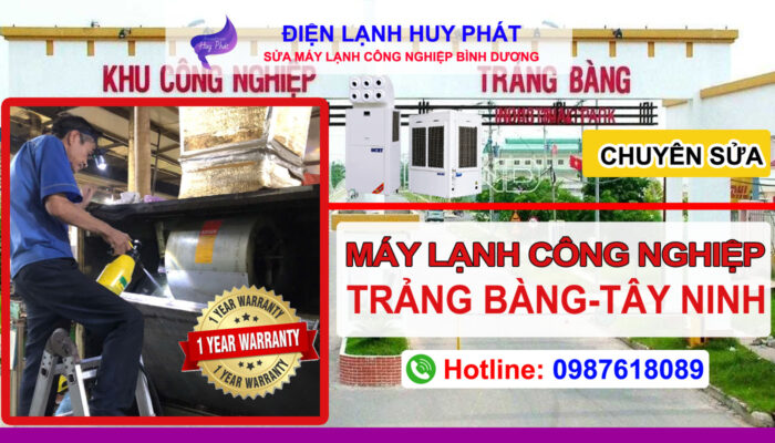 Điện lạnh Huy Phát - Chuyên sửa máy lạnh công nghiệp Trảng Bàng Tây Ninh